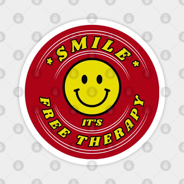 Happy Good Vibes Smile it's Free therapy Frit-Tees Magnet by Shean Fritts 